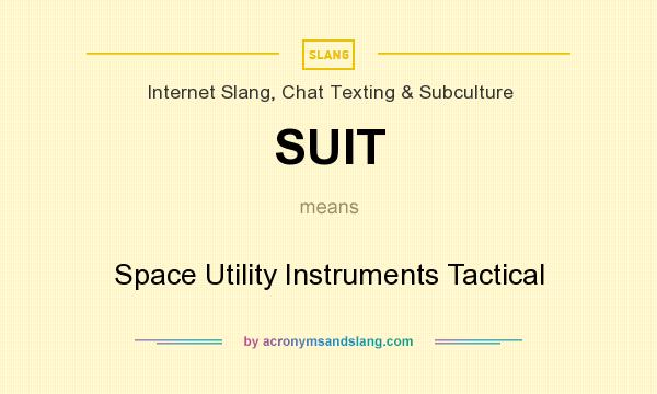 What does SUIT mean? It stands for Space Utility Instruments Tactical