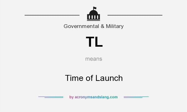 What does TL mean? It stands for Time of Launch