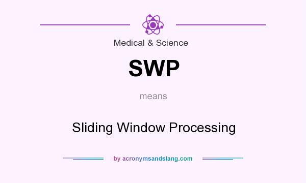 What does SWP mean? It stands for Sliding Window Processing