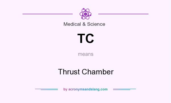 What does TC mean? It stands for Thrust Chamber