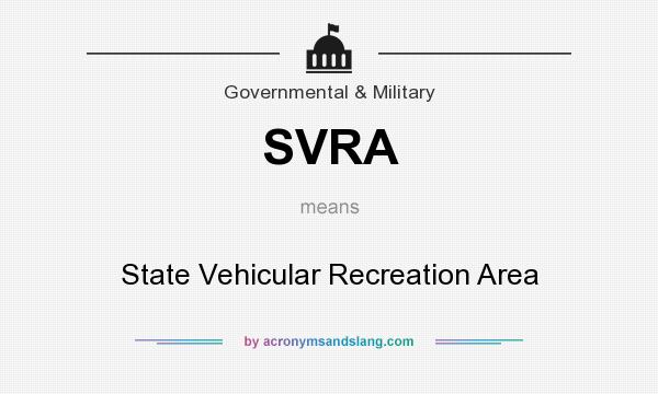 What does SVRA mean? It stands for State Vehicular Recreation Area