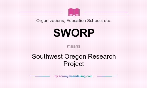 What does SWORP mean? It stands for Southwest Oregon Research Project