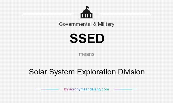 What does SSED mean? It stands for Solar System Exploration Division