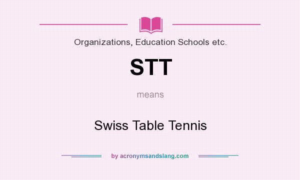 What does STT mean? It stands for Swiss Table Tennis