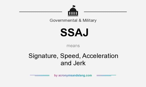What does SSAJ mean? It stands for Signature, Speed, Acceleration and Jerk