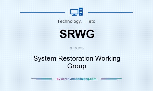 What does SRWG mean? It stands for System Restoration Working Group
