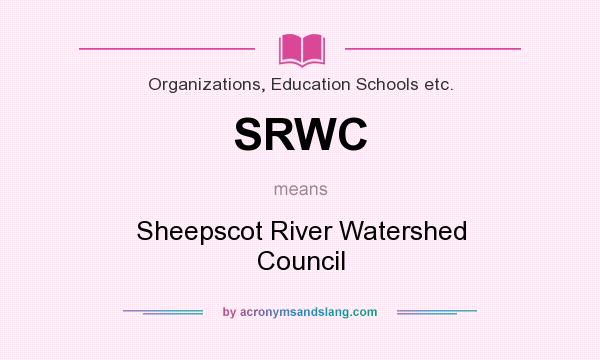 What does SRWC mean? It stands for Sheepscot River Watershed Council