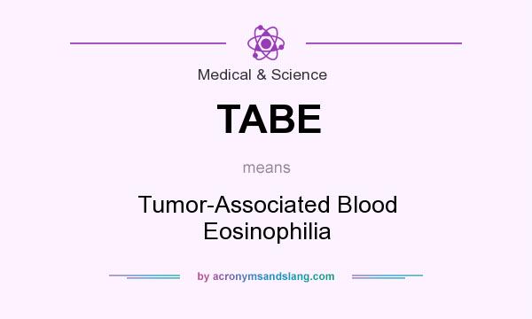 What does TABE mean? It stands for Tumor-Associated Blood Eosinophilia