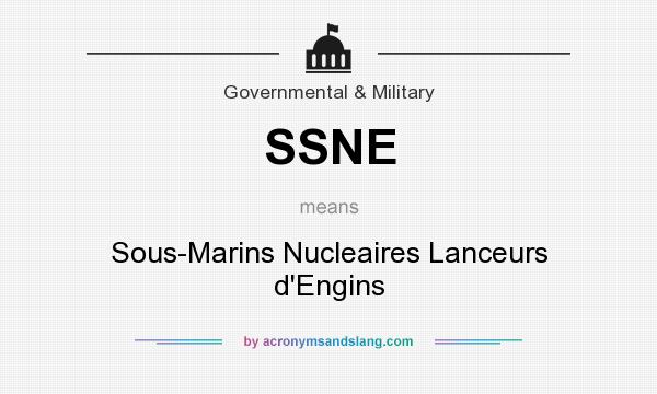 What does SSNE mean? It stands for Sous-Marins Nucleaires Lanceurs d`Engins