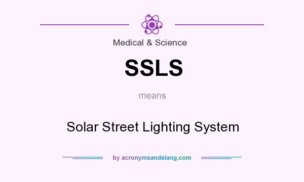 What does SSLS mean? It stands for Solar Street Lighting System
