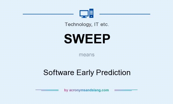 What does SWEEP mean? It stands for Software Early Prediction