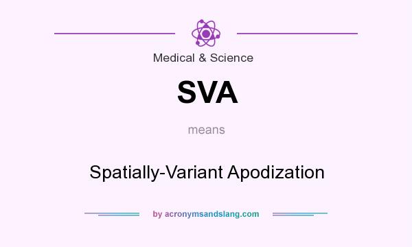 What does SVA mean? It stands for Spatially-Variant Apodization