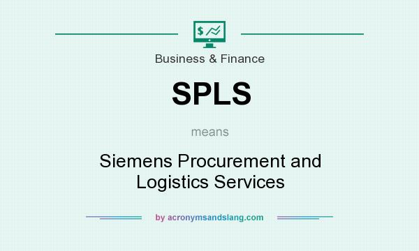 What does SPLS mean? It stands for Siemens Procurement and Logistics Services