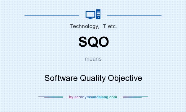 What does SQO mean? It stands for Software Quality Objective