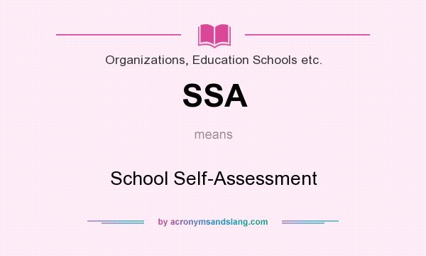 What does SSA mean? It stands for School Self-Assessment