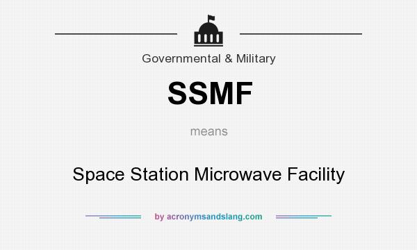 What does SSMF mean? It stands for Space Station Microwave Facility