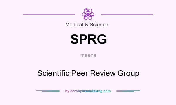What does SPRG mean? It stands for Scientific Peer Review Group