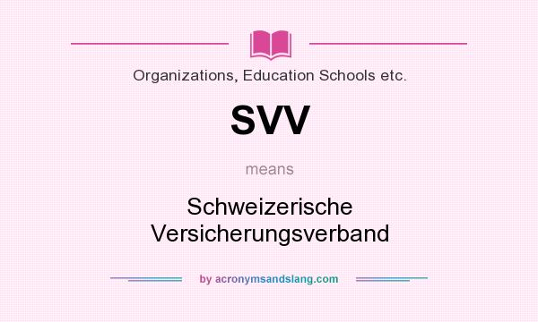 What does SVV mean? It stands for Schweizerische Versicherungsverband