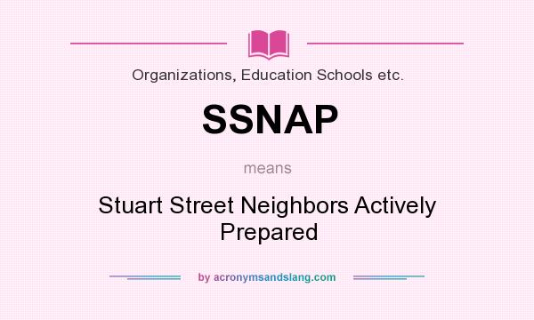 What does SSNAP mean? It stands for Stuart Street Neighbors Actively Prepared