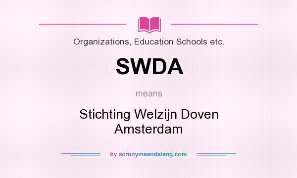 What does SWDA mean? It stands for Stichting Welzijn Doven Amsterdam