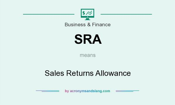 What does SRA mean? It stands for Sales Returns Allowance