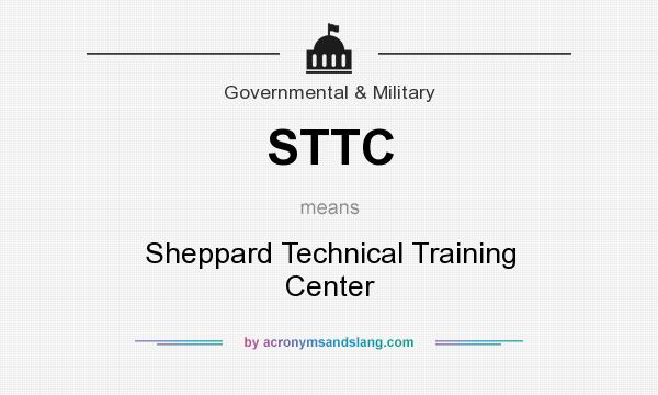 What does STTC mean? It stands for Sheppard Technical Training Center