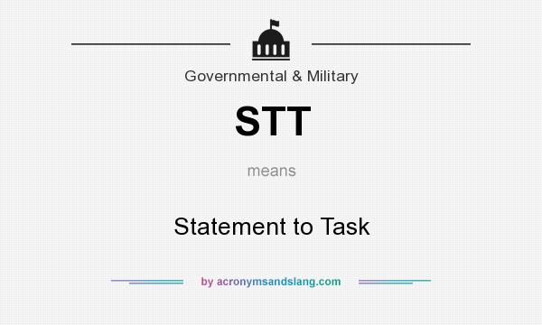 What does STT mean? It stands for Statement to Task