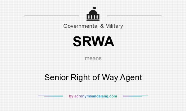 What does SRWA mean? It stands for Senior Right of Way Agent
