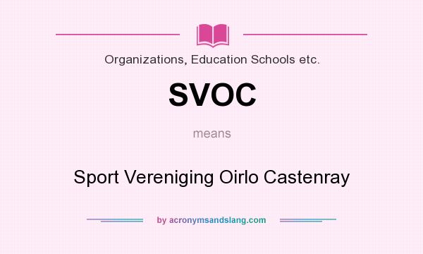 What does SVOC mean? It stands for Sport Vereniging Oirlo Castenray