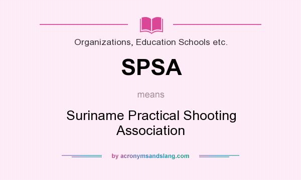 What does SPSA mean? It stands for Suriname Practical Shooting Association