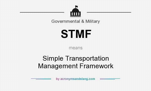 What does STMF mean? It stands for Simple Transportation Management Framework