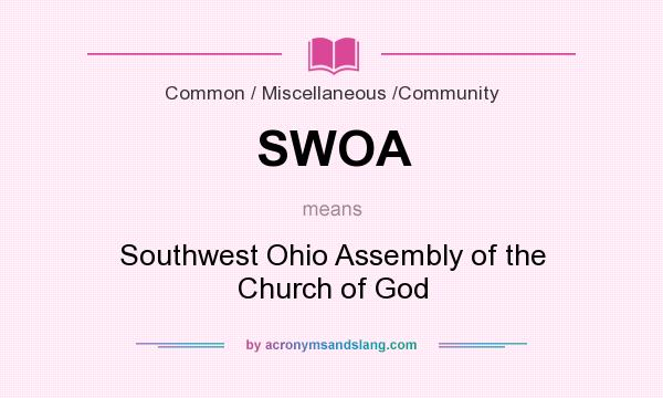 What does SWOA mean? It stands for Southwest Ohio Assembly of the Church of God