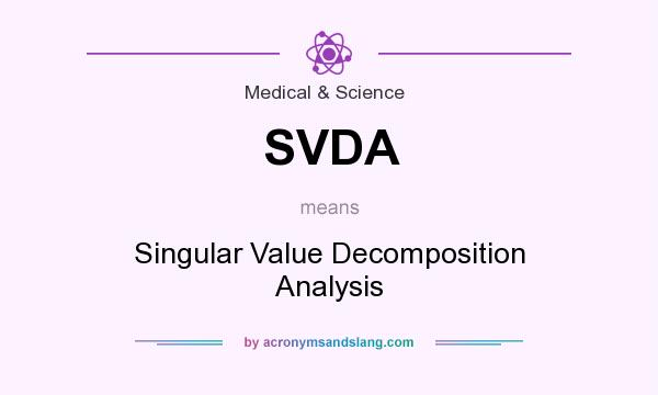 What does SVDA mean? It stands for Singular Value Decomposition Analysis