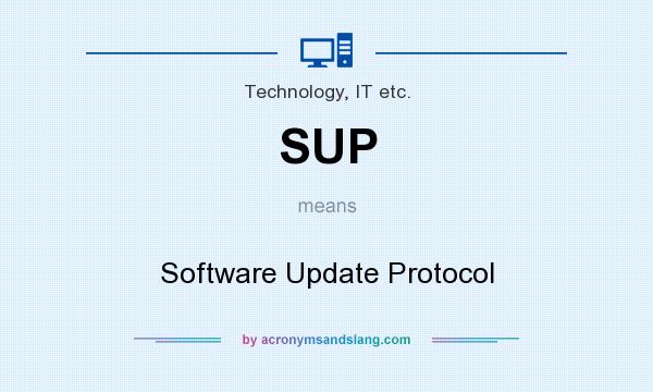 What does SUP mean? It stands for Software Update Protocol