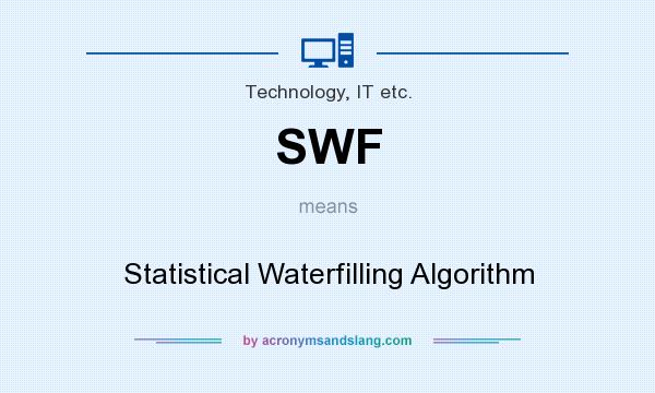 What does SWF mean? It stands for Statistical Waterfilling Algorithm