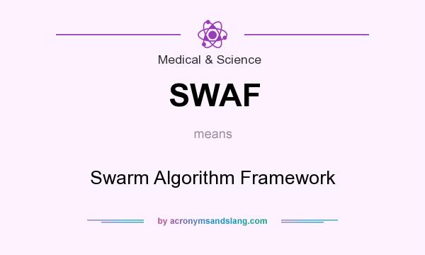 What does SWAF mean? It stands for Swarm Algorithm Framework