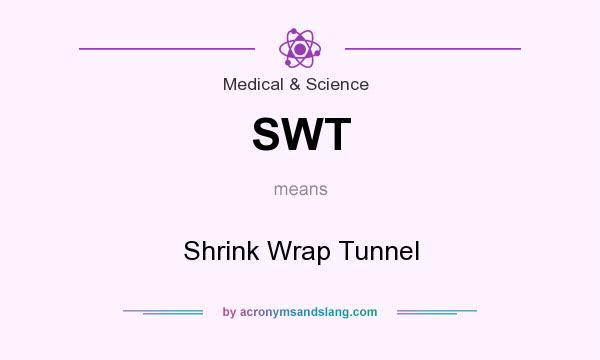 What does SWT mean? It stands for Shrink Wrap Tunnel