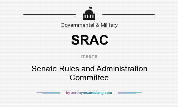 What does SRAC mean? It stands for Senate Rules and Administration Committee