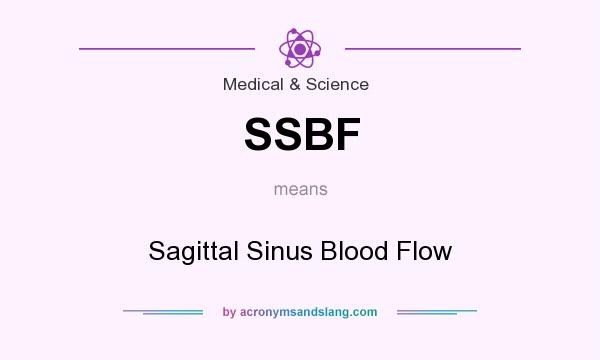 What does SSBF mean? It stands for Sagittal Sinus Blood Flow