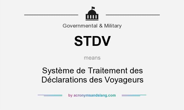 What does STDV mean? It stands for Système de Traitement des Déclarations des Voyageurs