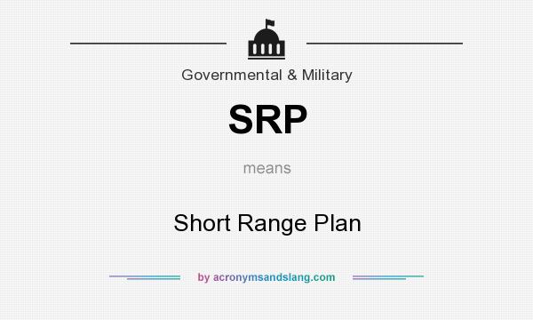 What does SRP mean? It stands for Short Range Plan