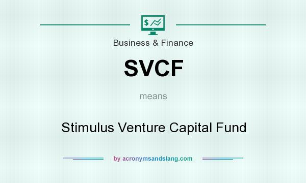 What does SVCF mean? It stands for Stimulus Venture Capital Fund
