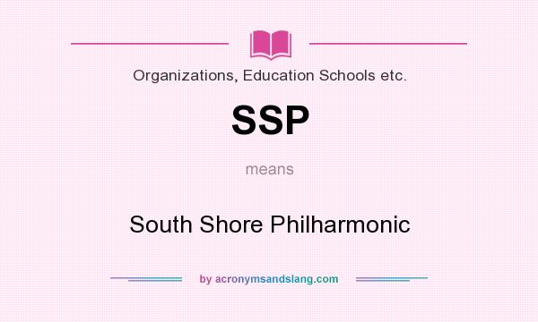 What does SSP mean? It stands for South Shore Philharmonic