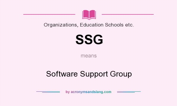What does SSG mean? It stands for Software Support Group