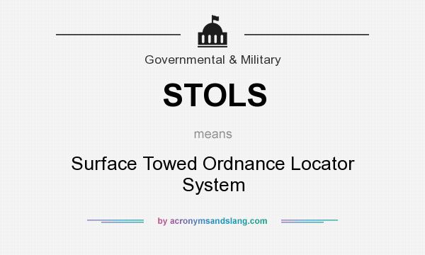 What does STOLS mean? It stands for Surface Towed Ordnance Locator System