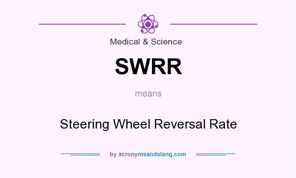 What does SWRR mean? It stands for Steering Wheel Reversal Rate