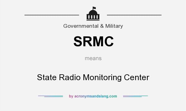 What does SRMC mean? It stands for State Radio Monitoring Center