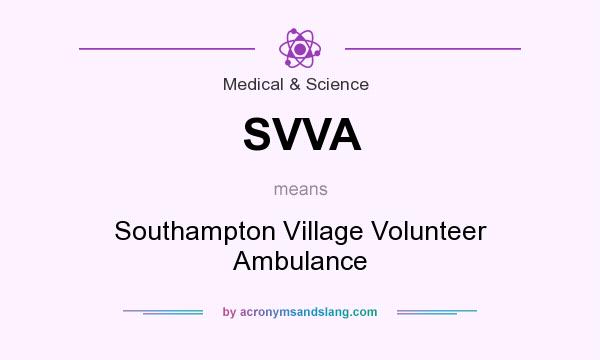 What does SVVA mean? It stands for Southampton Village Volunteer Ambulance