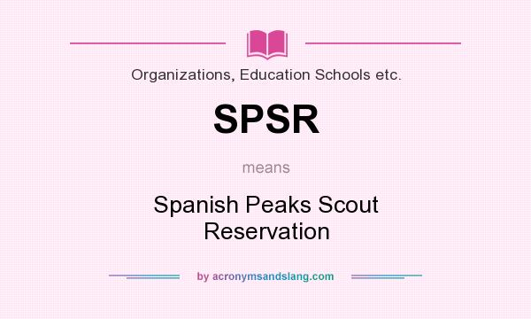 What does SPSR mean? It stands for Spanish Peaks Scout Reservation