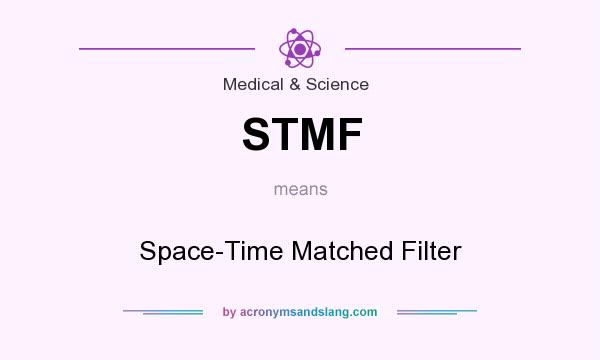 What does STMF mean? It stands for Space-Time Matched Filter